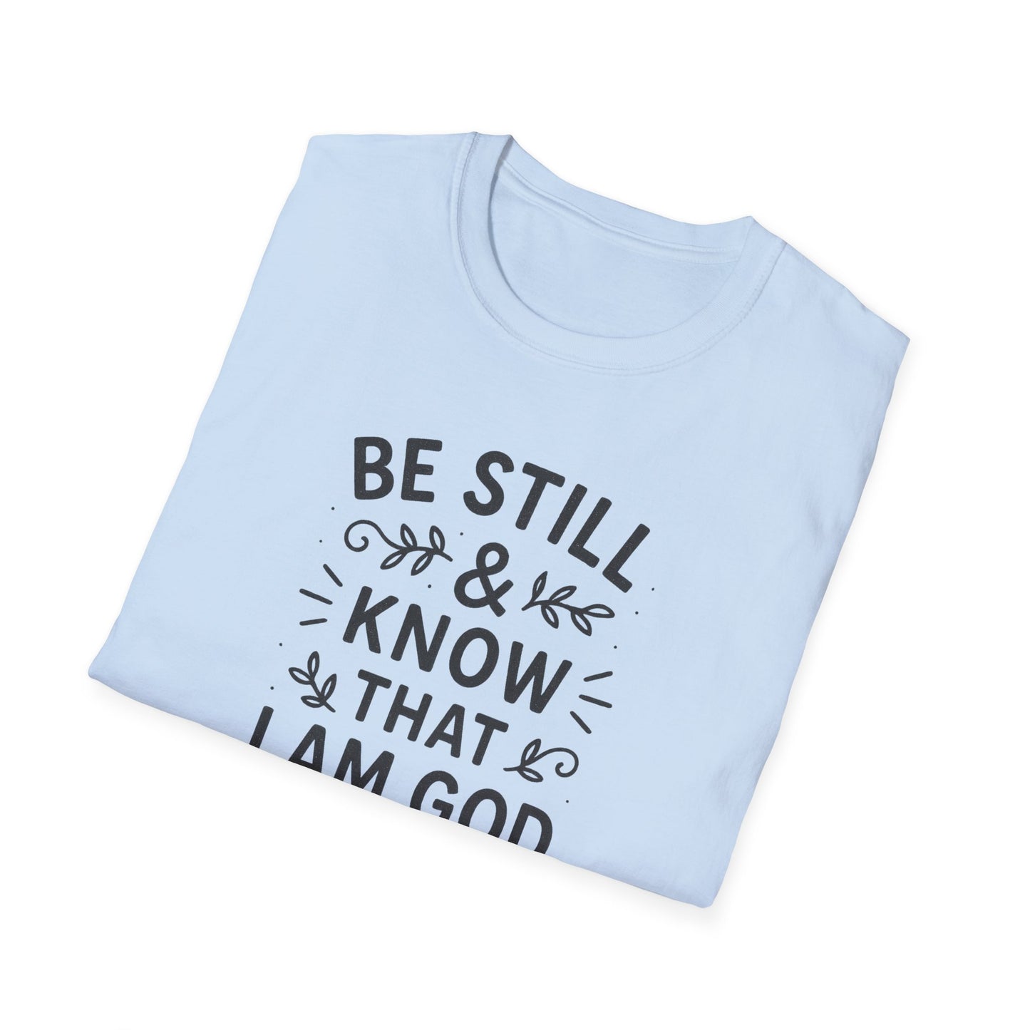 Be Still & Know T-Shirt