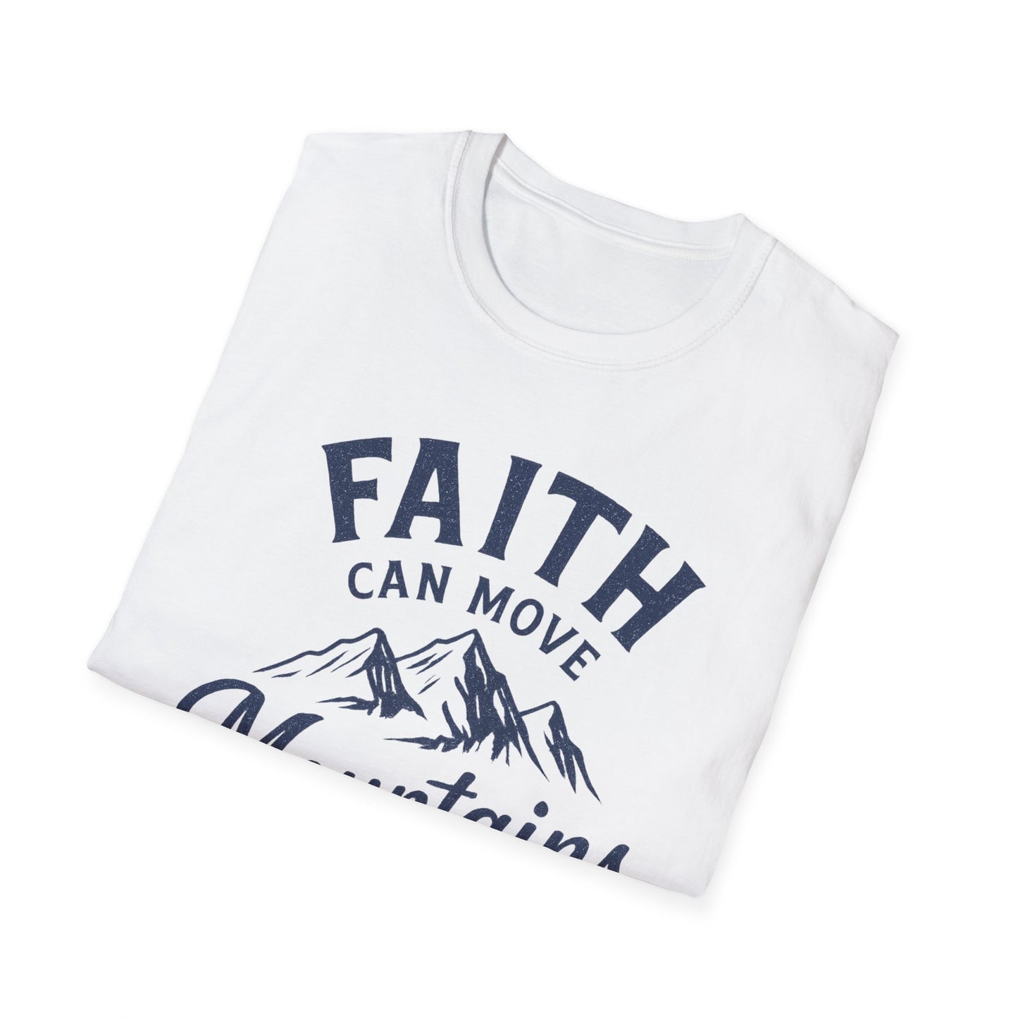 Faith Can Move Mountains T-Shirt