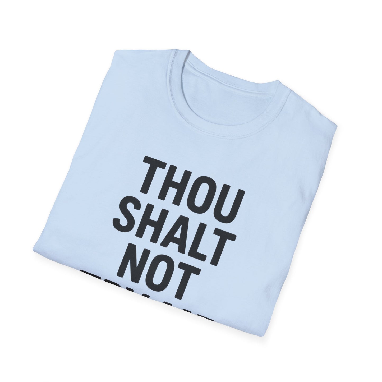 Thou Shalt Not Try Me T-Shirt