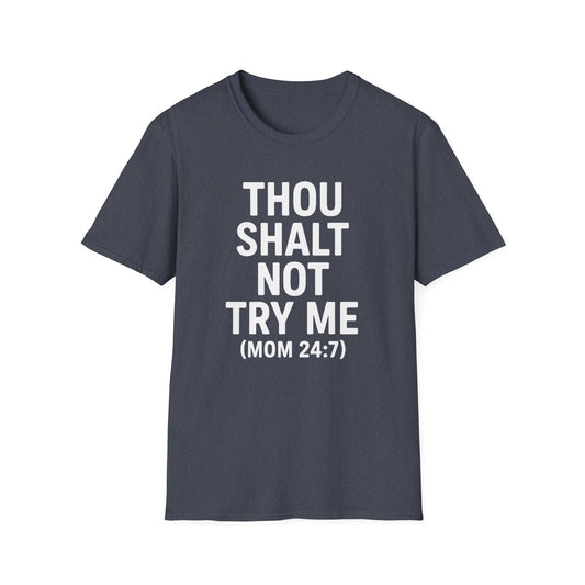 Thou Shalt Not Try Me T-Shirt