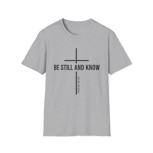 Be Still and Know T-Shirt