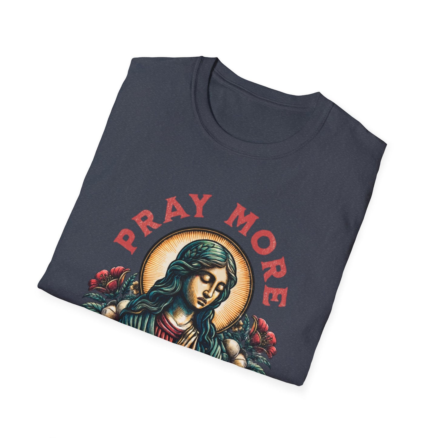 Pray More, Worry Less T-Shirt