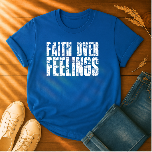 Faith Over Feelings T-Shirt