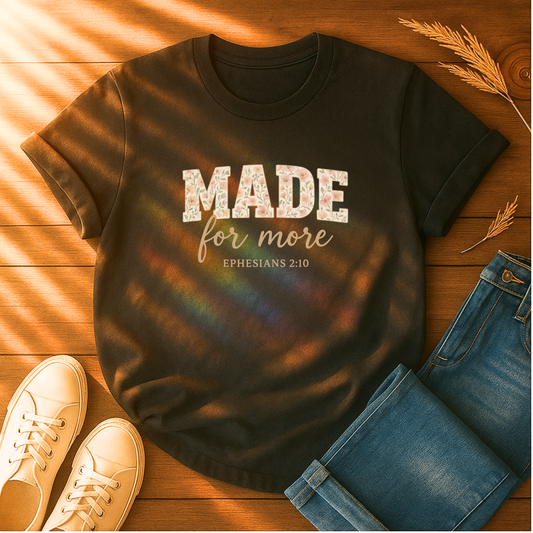 Made For More T-Shirt