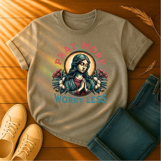 Pray More, Worry Less T-Shirt