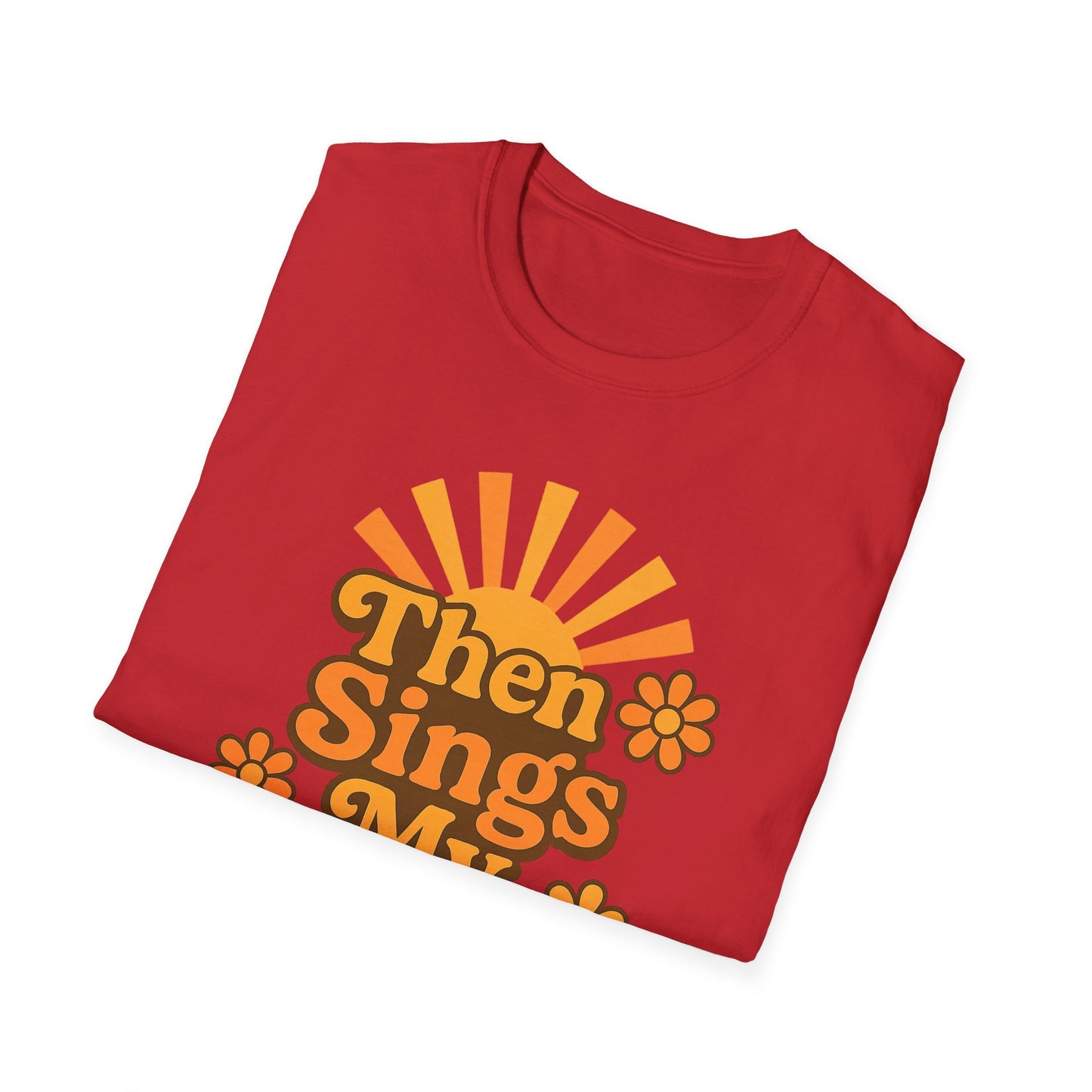 Then Sings My Soul T-Shirt