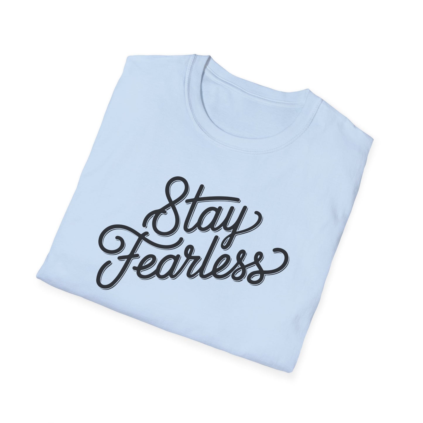 Stay Fearless T-Shirt