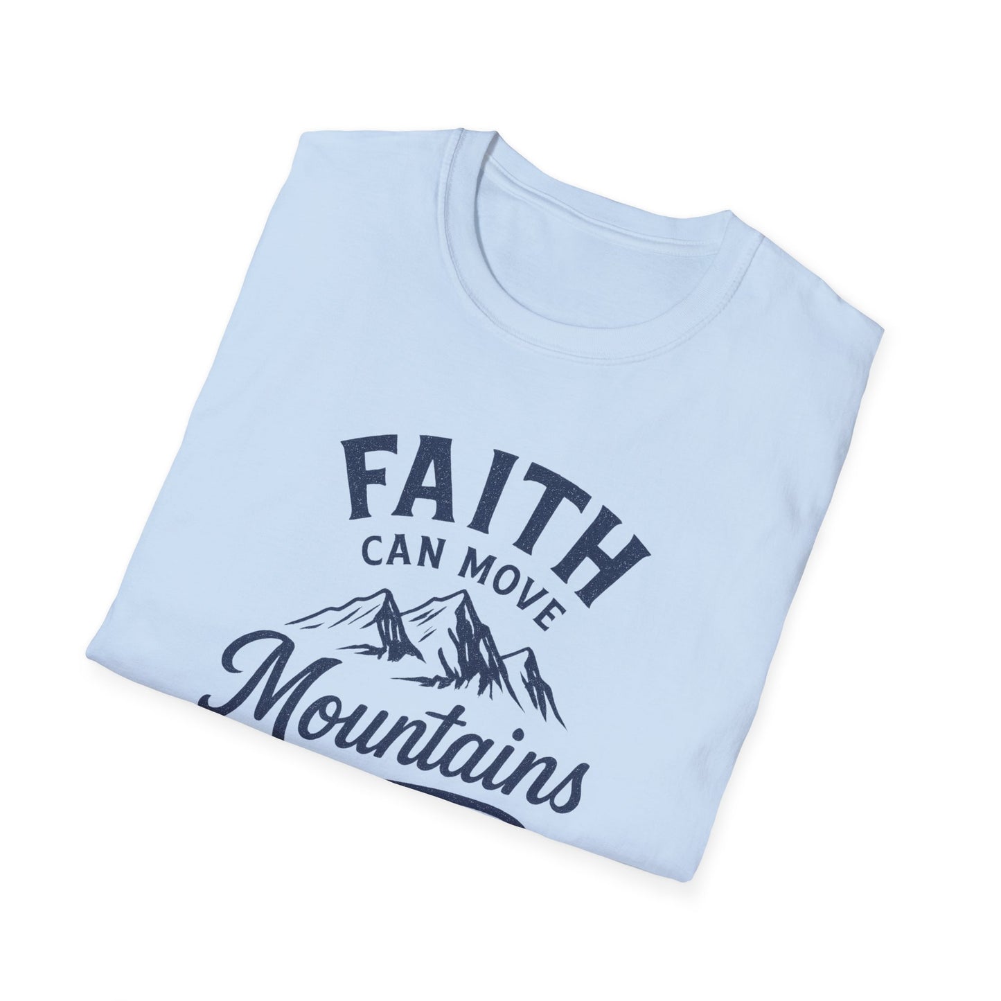 Faith Can Move Mountains T-Shirt