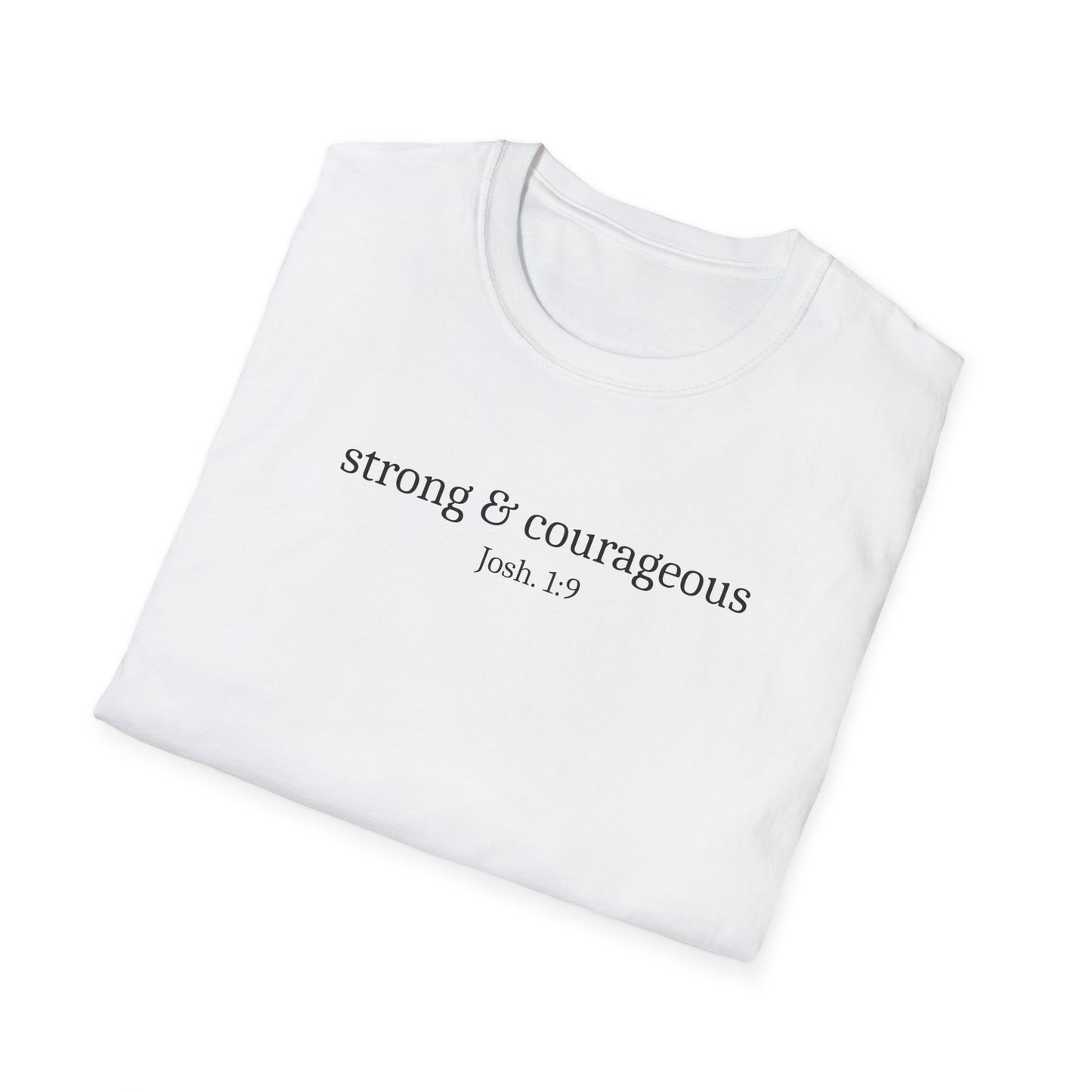 Strong & Courageous T-Shirt