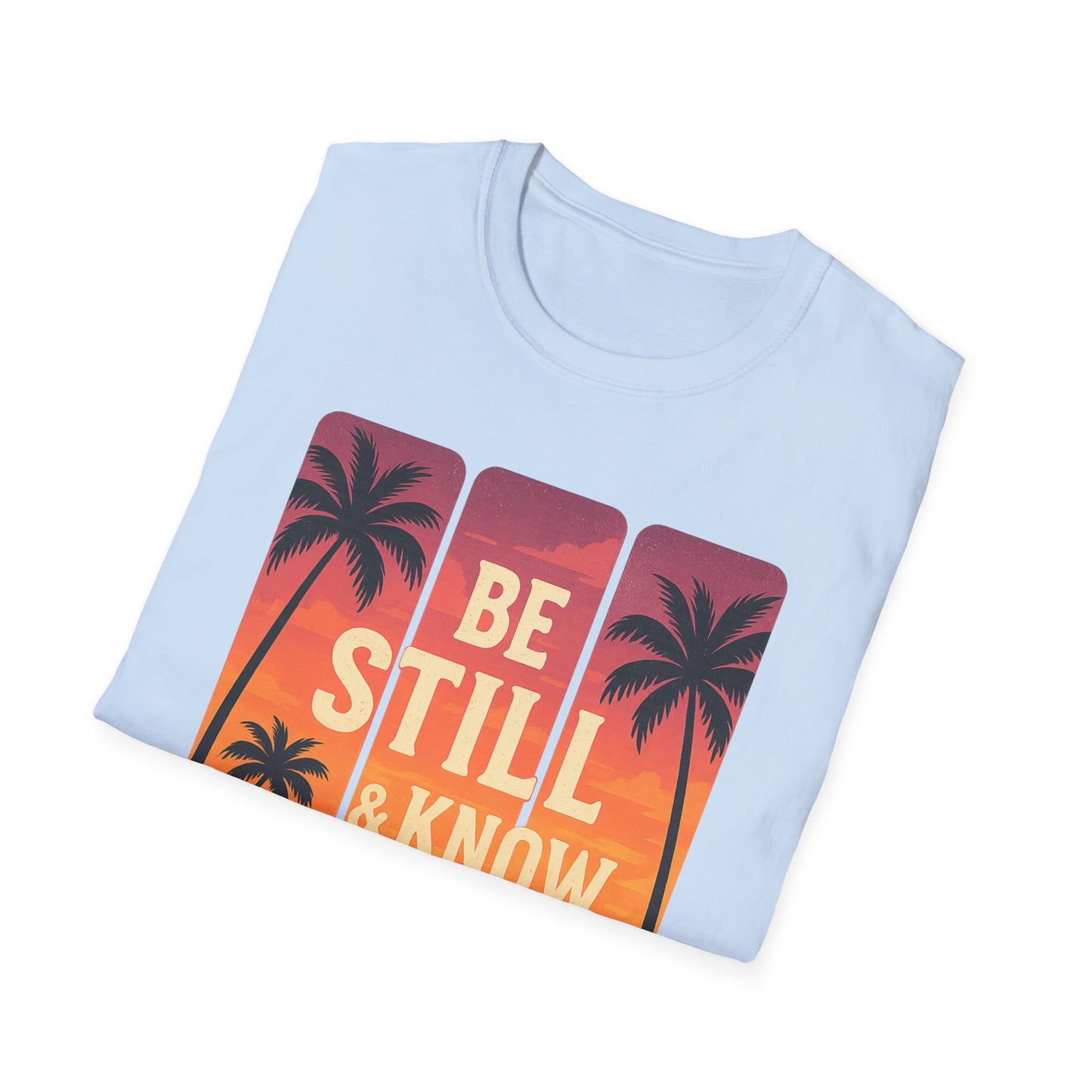 Be Still & Know T-Shirt
