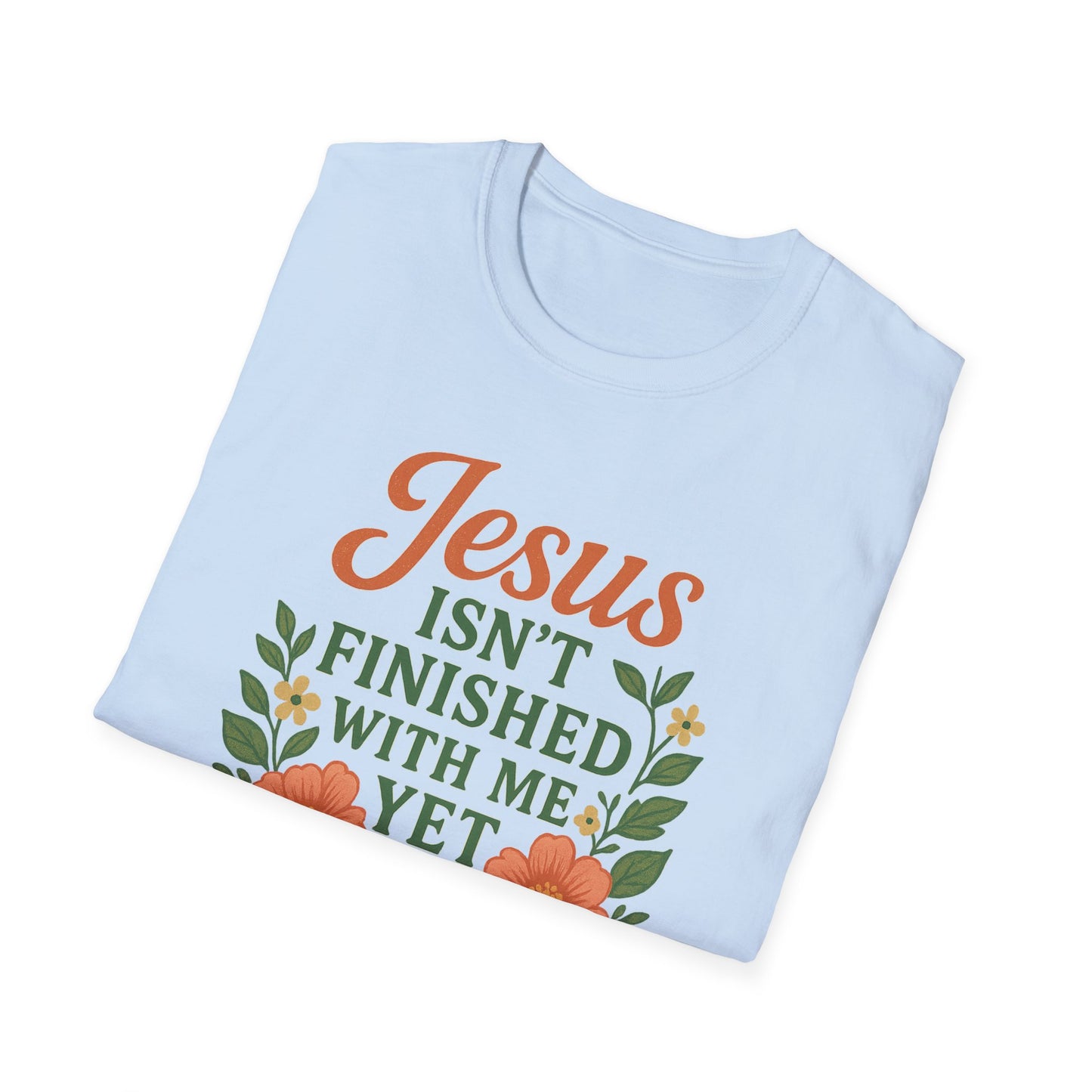 Jesus Isn't Finished T-Shirt