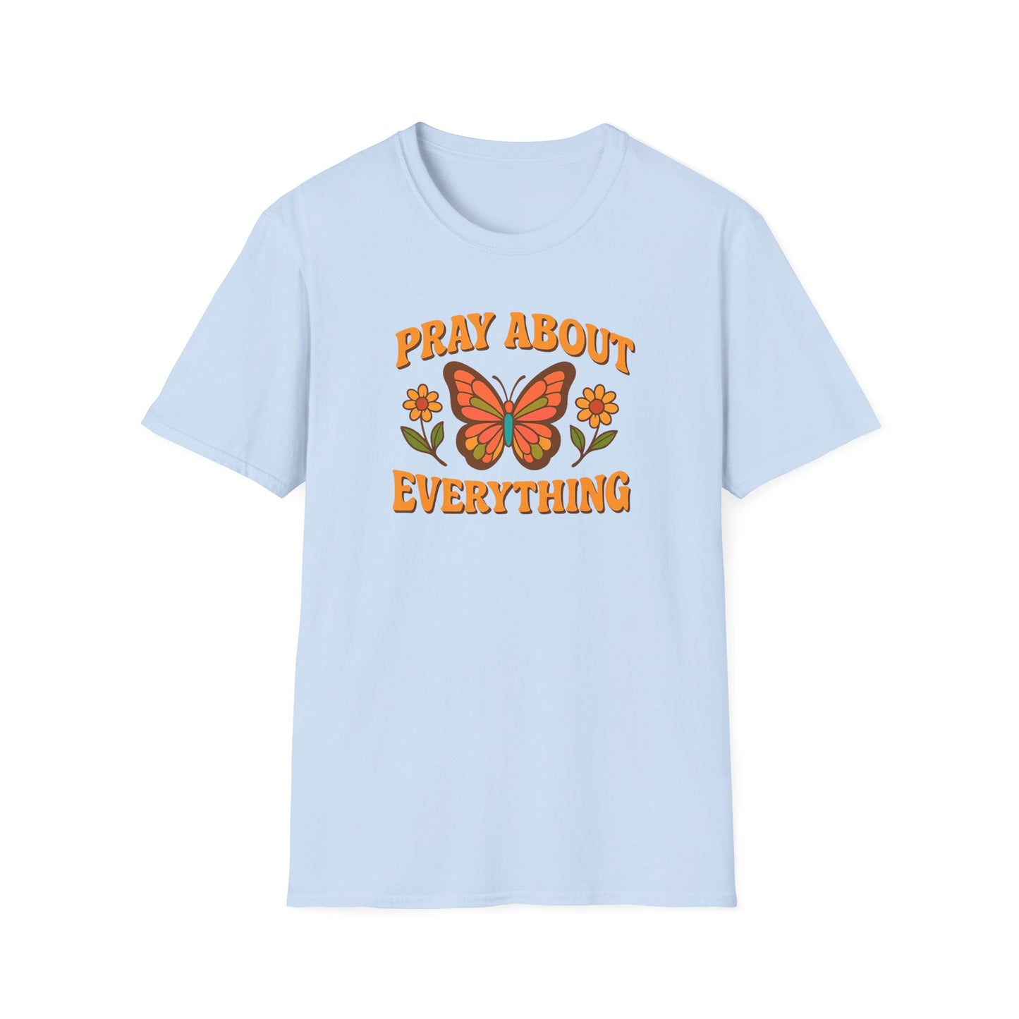 Pray About Everything T-Shirt