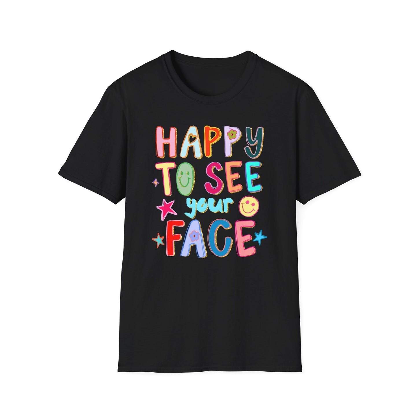 Happy To See Your Face T-Shirt