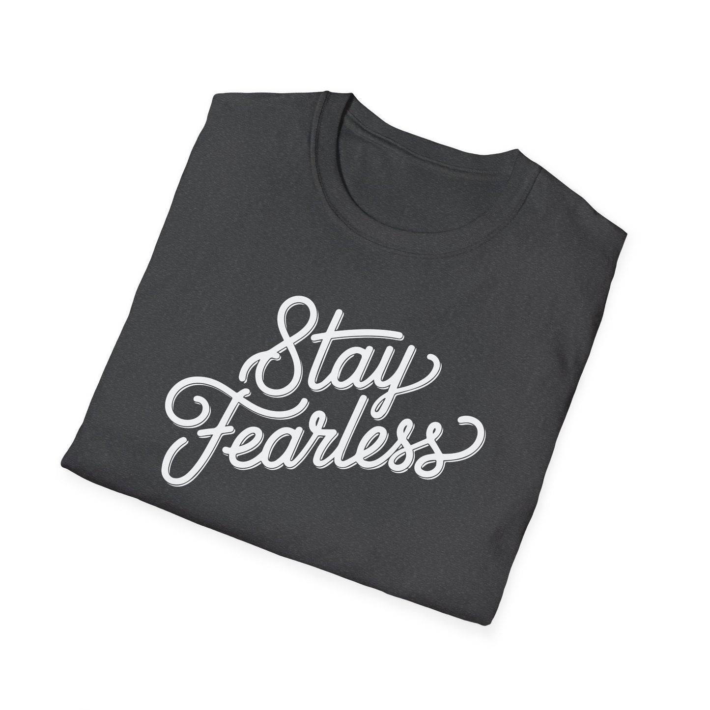 Stay Fearless T-Shirt