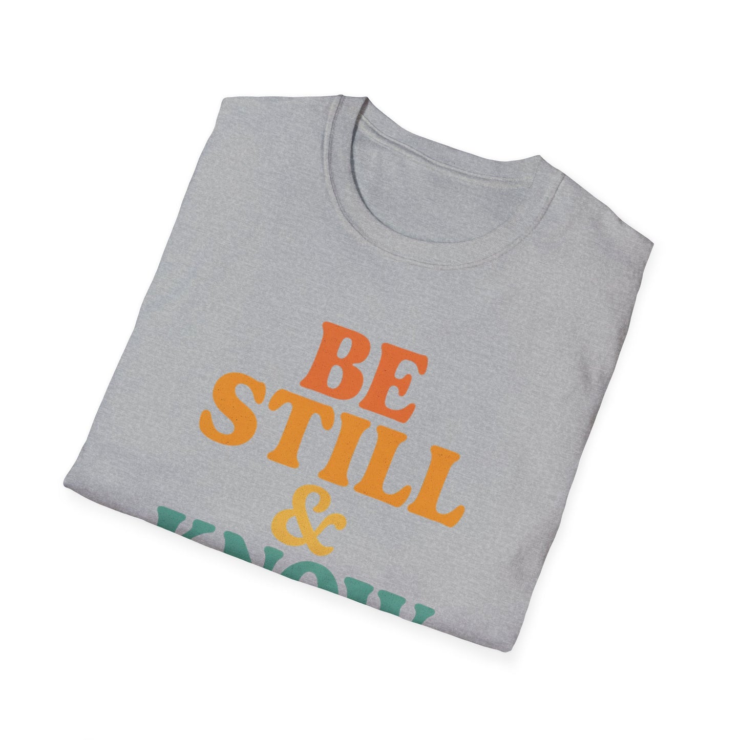 Be Still & Know T-Shirt