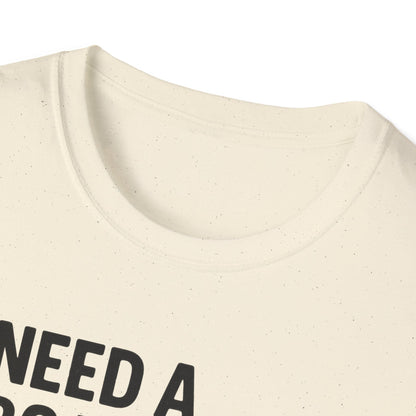 Need a Boat? T-Shirt