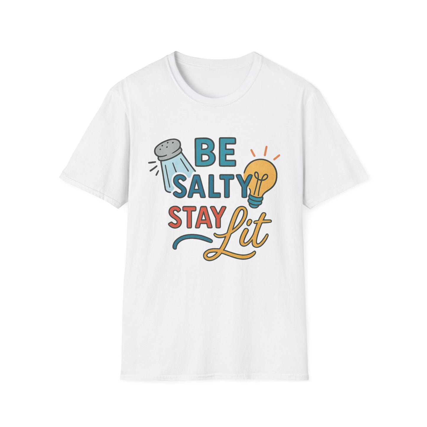 Be Salty Stay Lit T-Shirt