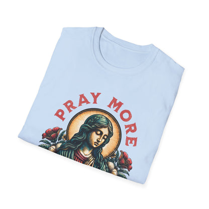Pray More, Worry Less T-Shirt