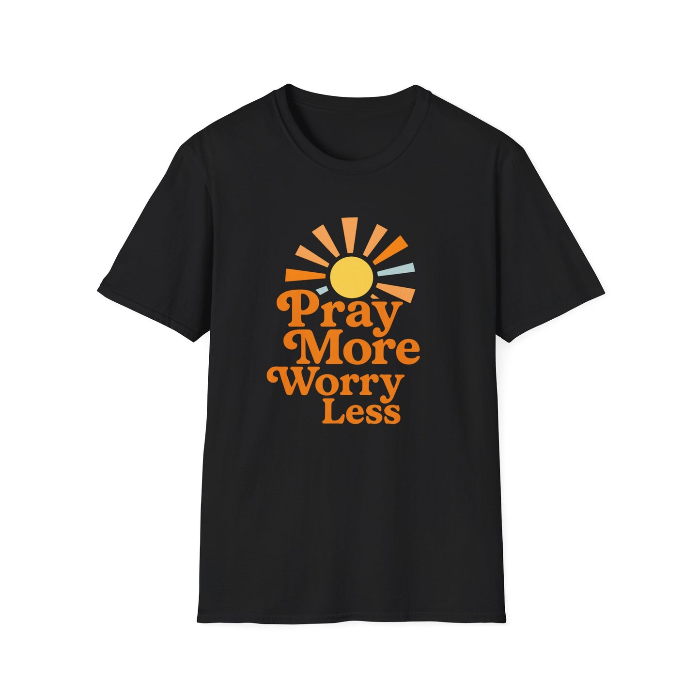 Pray More, Worry Less T-Shirt