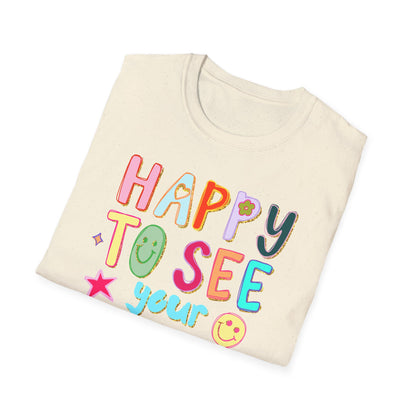 Happy To See Your Face T-Shirt