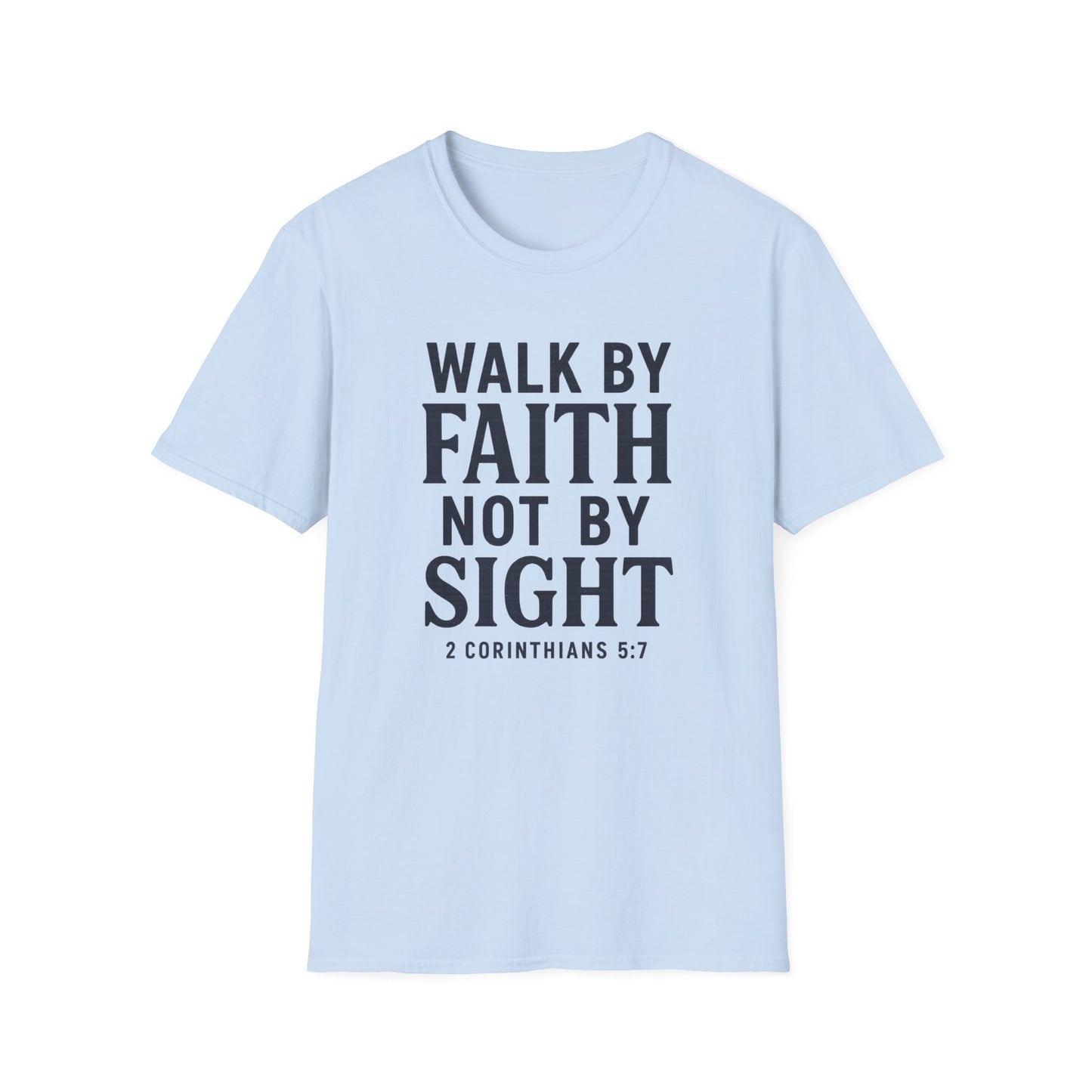 Walk By Faith T-Shirt