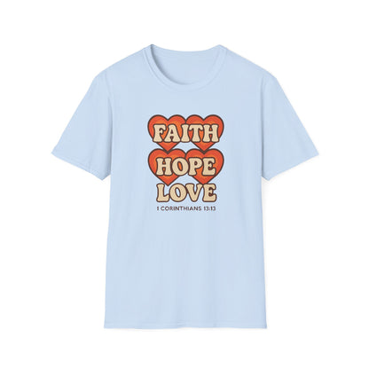 Faith, Hope, Love T-Shirt