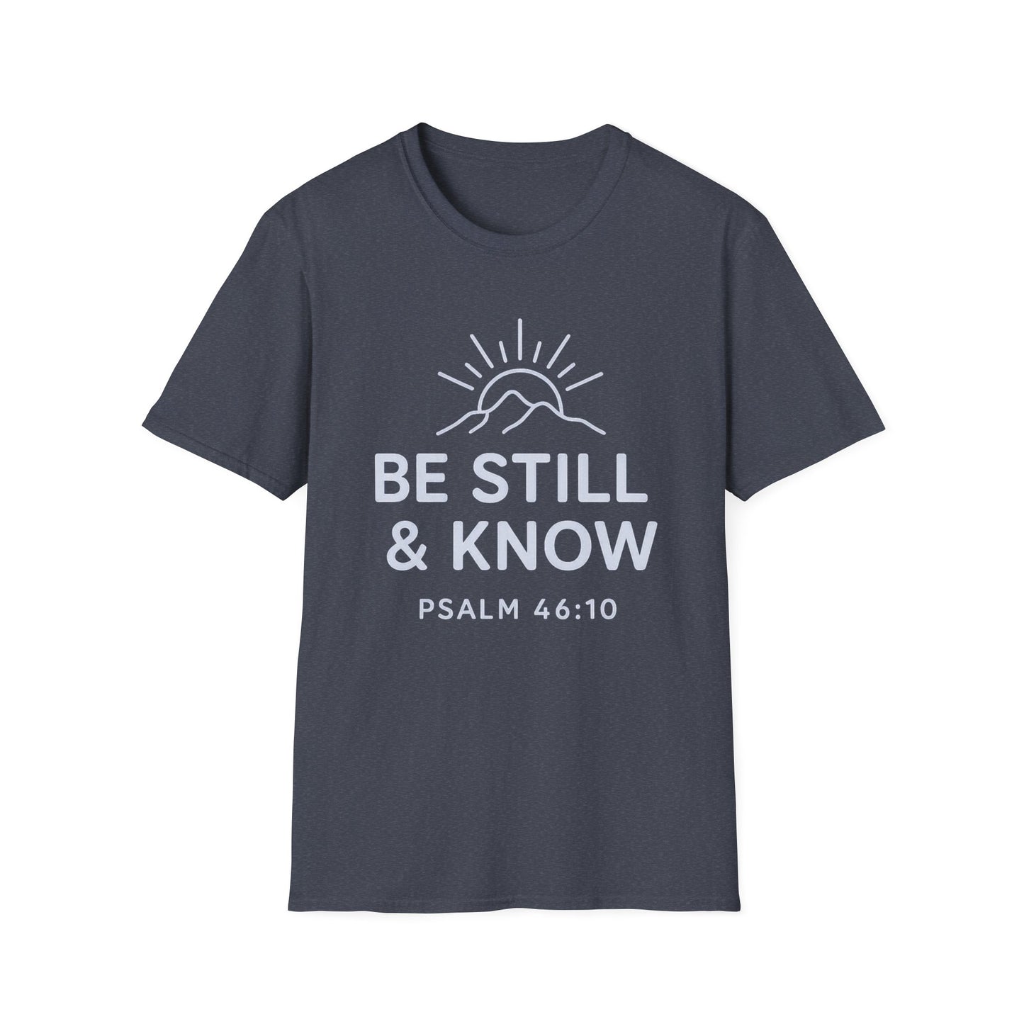Be Still & Know T-Shirt