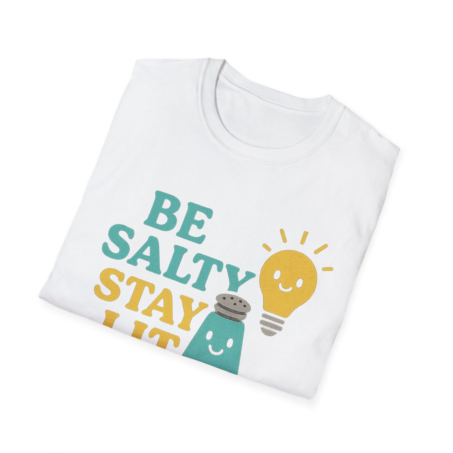 Be Salty Stay Lit T-Shirt