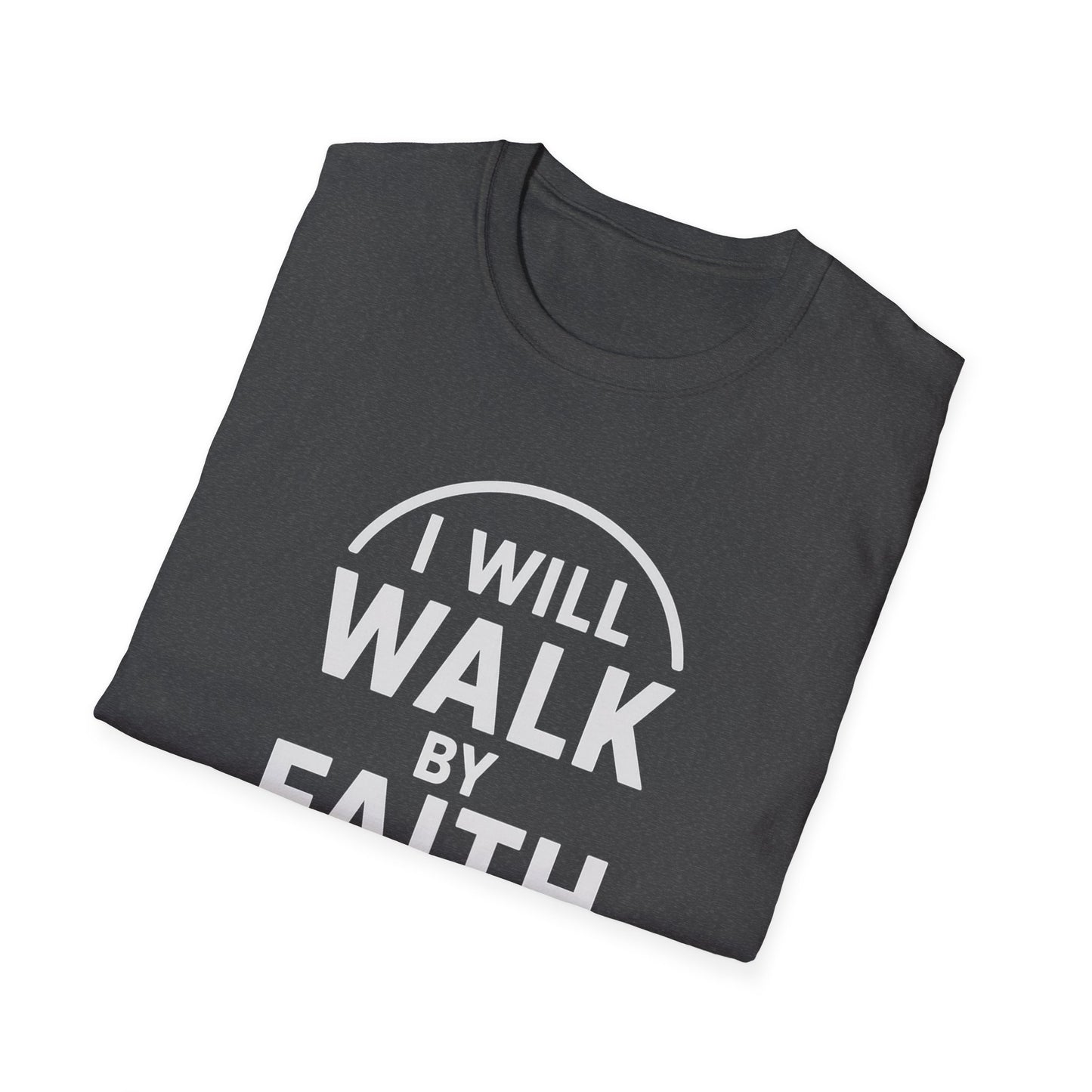Walk By Faith T-Shirt
