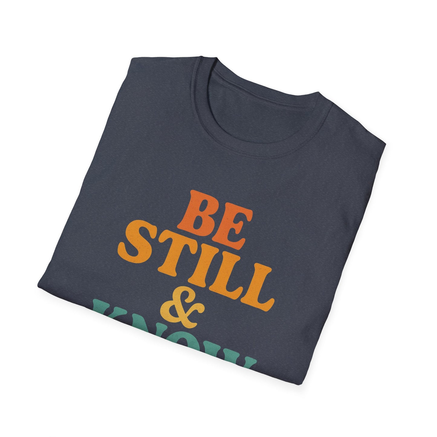 Be Still & Know T-Shirt