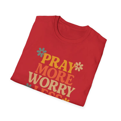 Pray More, Worry Less T-Shirt