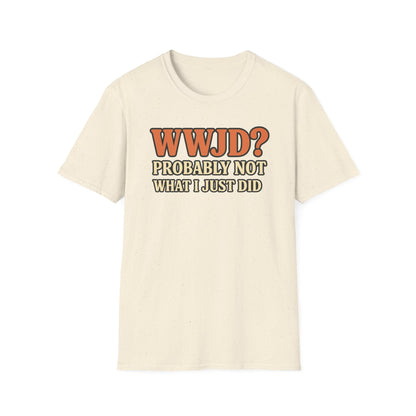 WWJD? T-Shirt