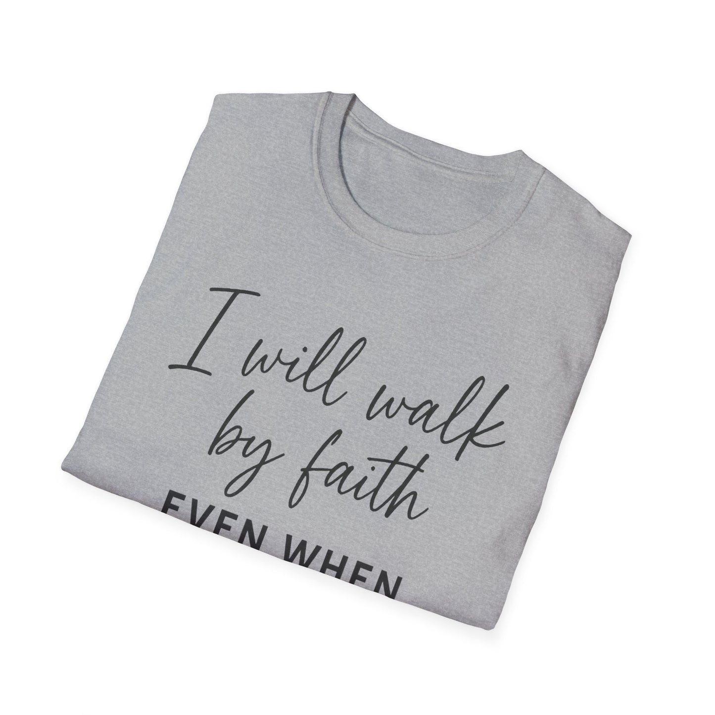 Walk By Faith T-Shirt