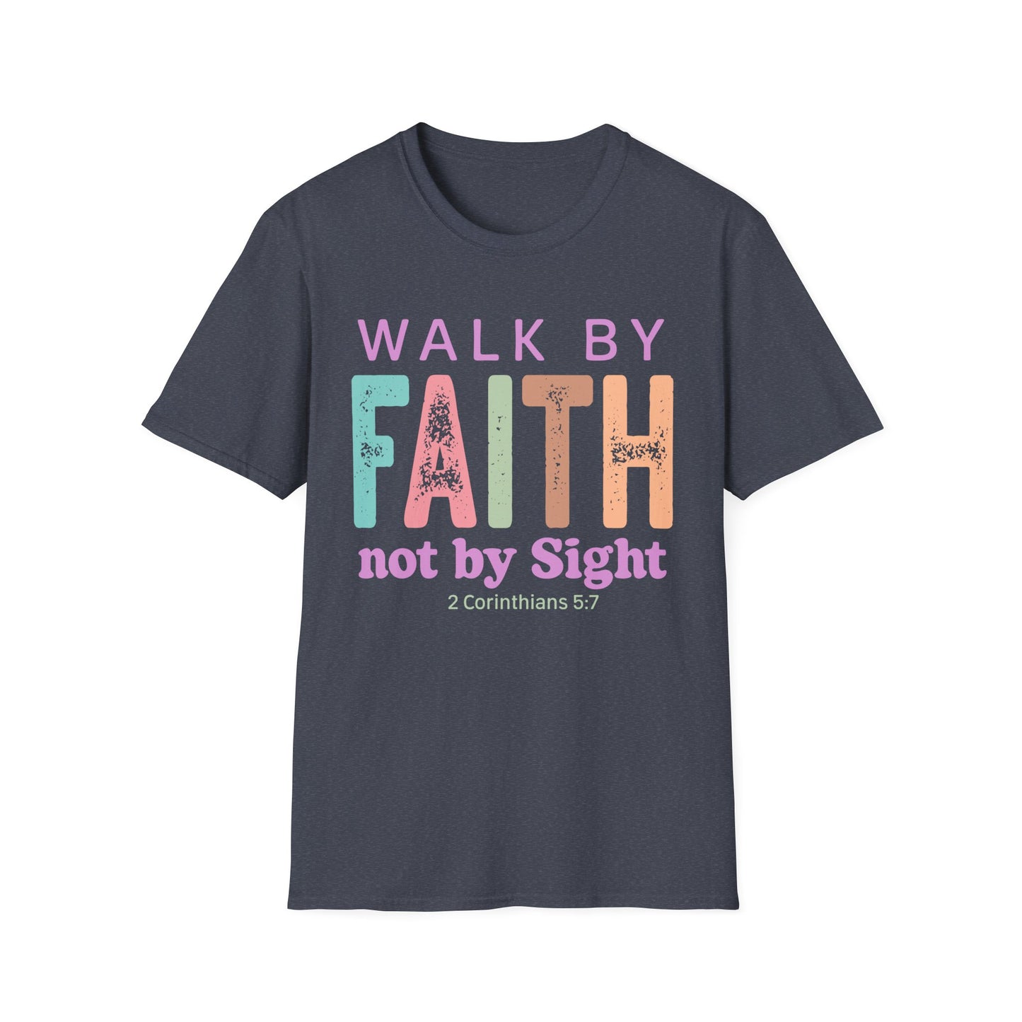 Walk By Faith T-Shirt