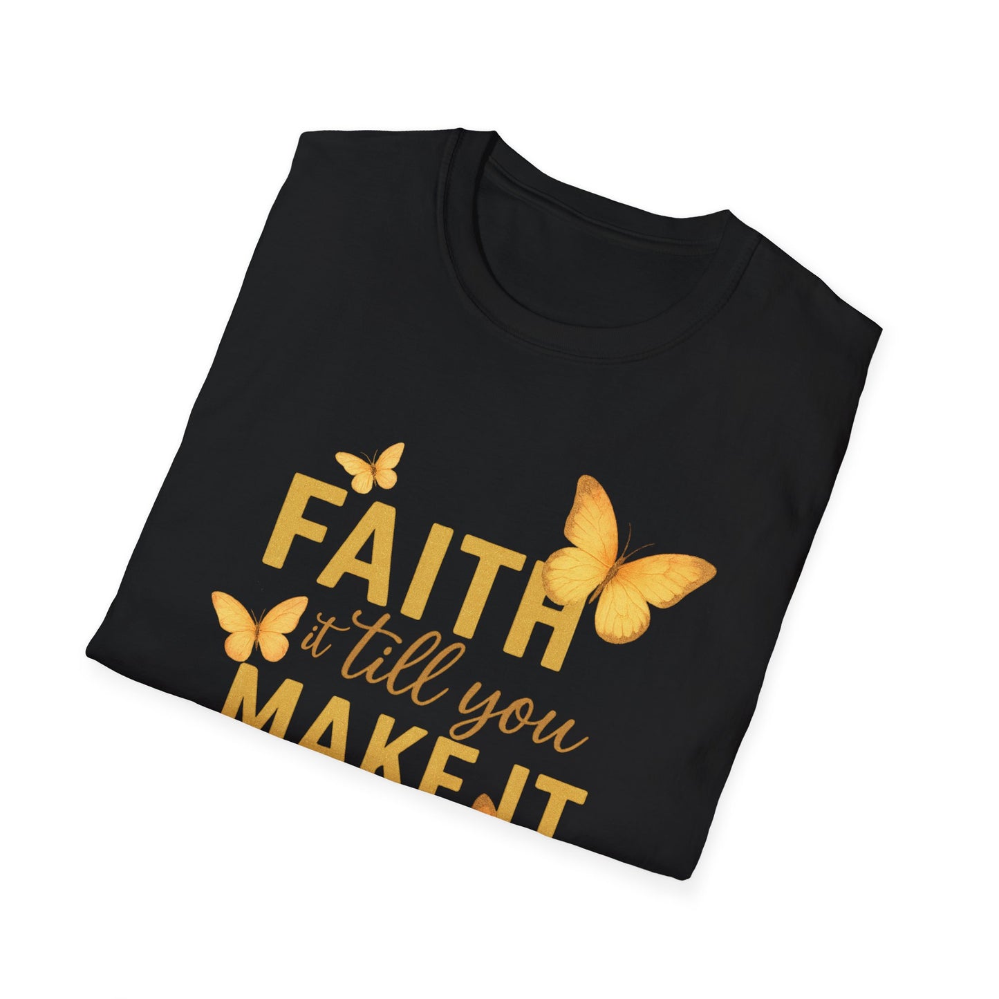 Faith It T-Shirt