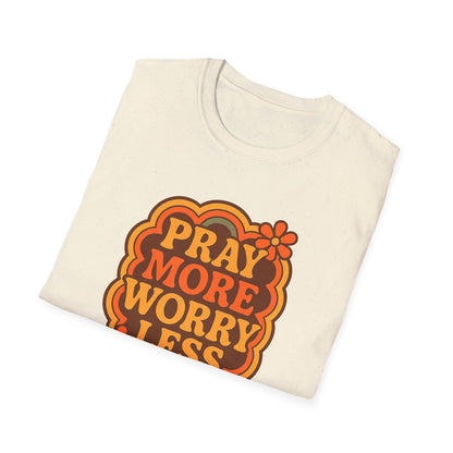 Pray More, Worry Less T-Shirt