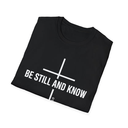 Be Still and Know T-Shirt