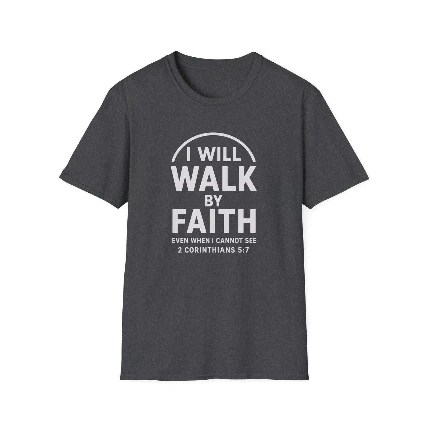 Walk By Faith T-Shirt