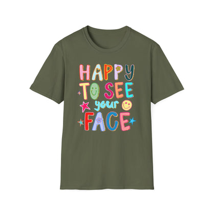 Happy To See Your Face T-Shirt
