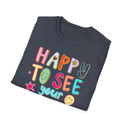 Happy To See Your Face T-Shirt