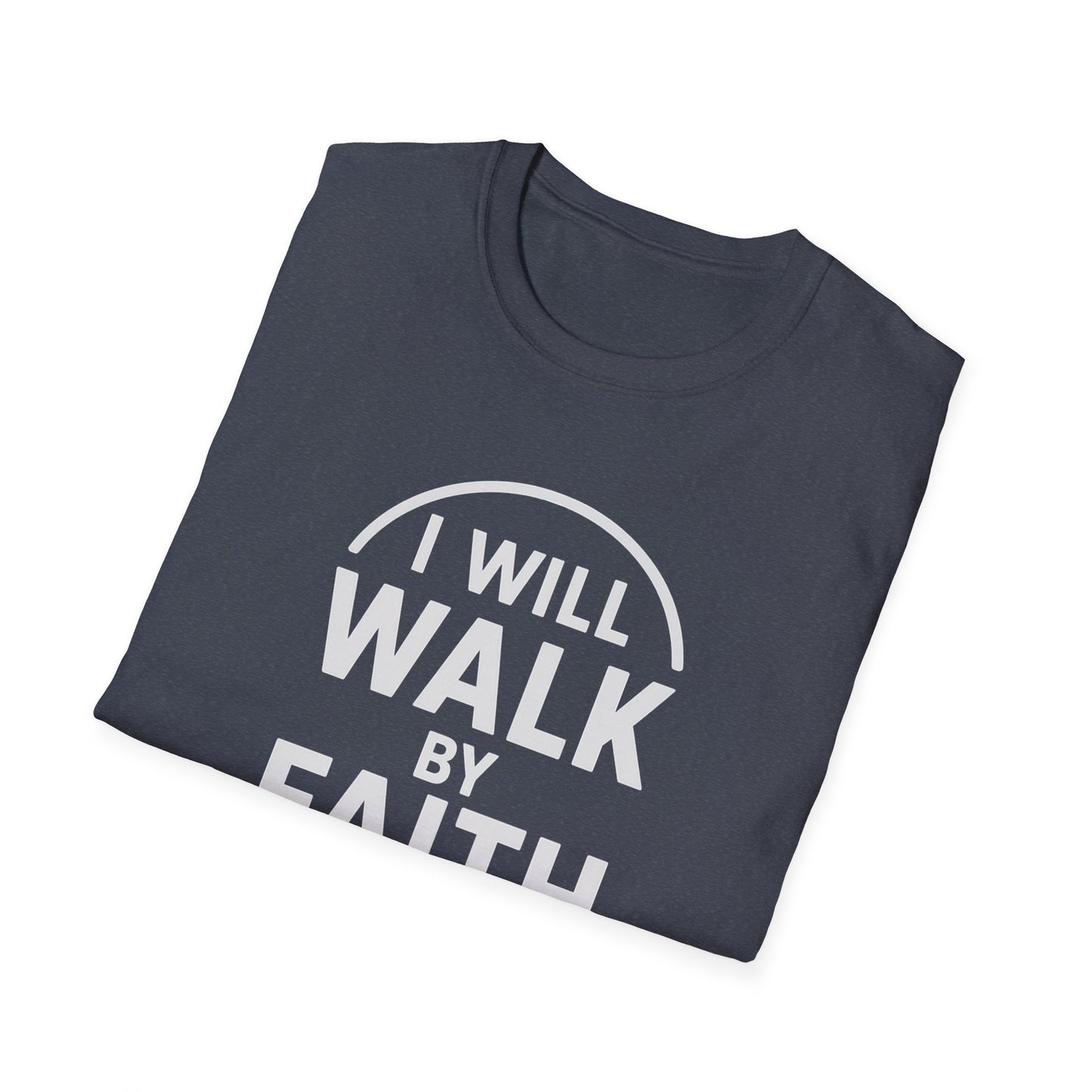 Walk By Faith T-Shirt