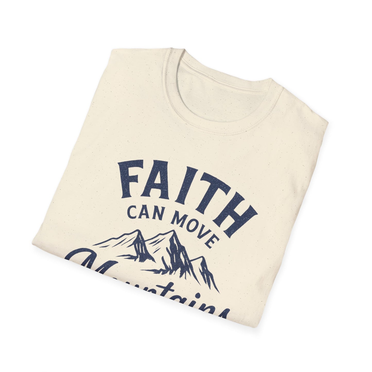 Faith Can Move Mountains T-Shirt