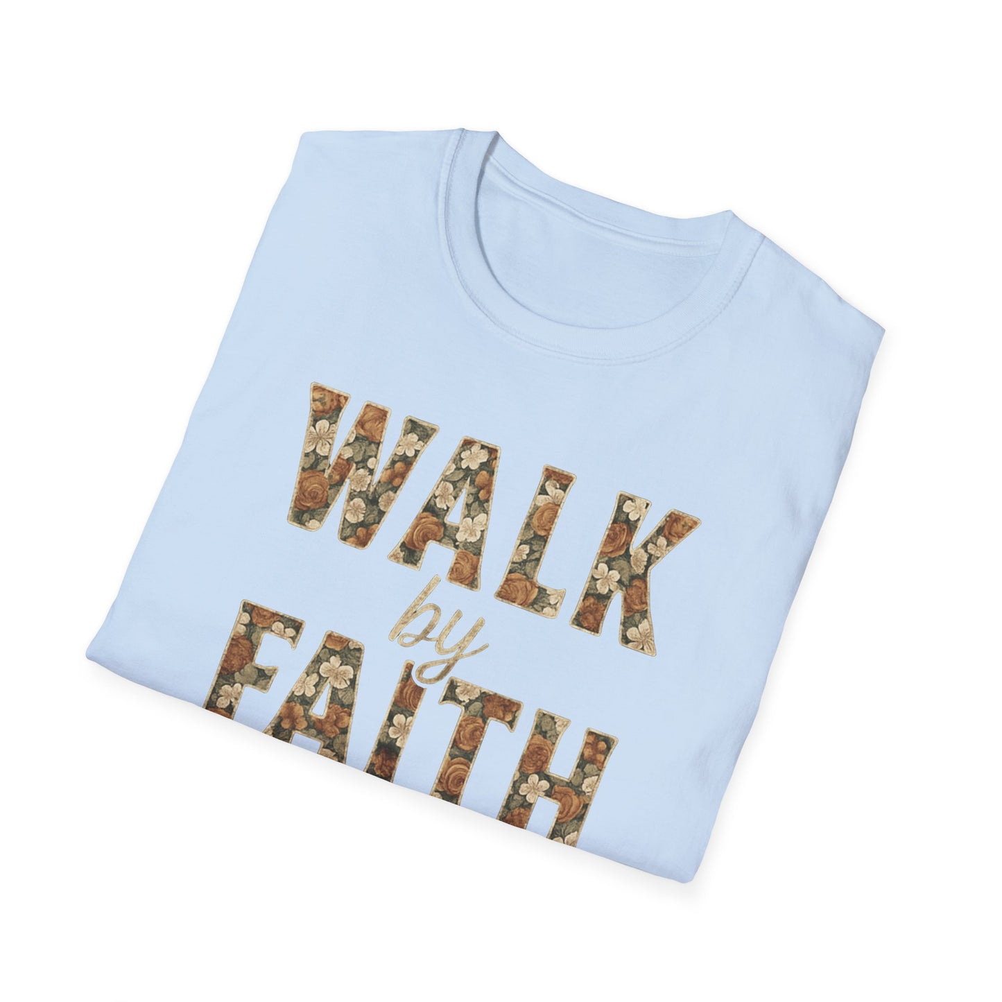 Walk By Faith T-Shirt