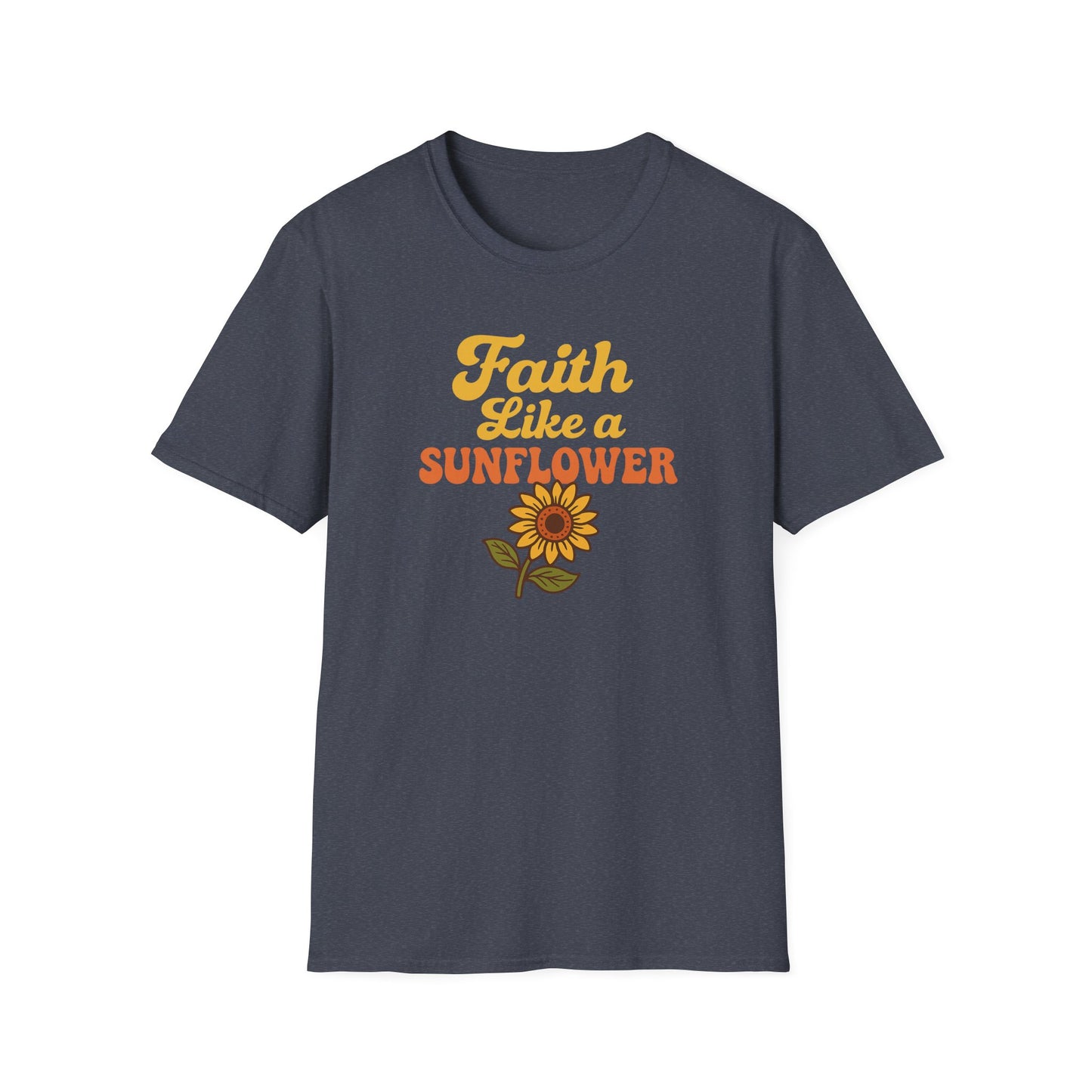 Faith Like a Sunflower T-Shirt