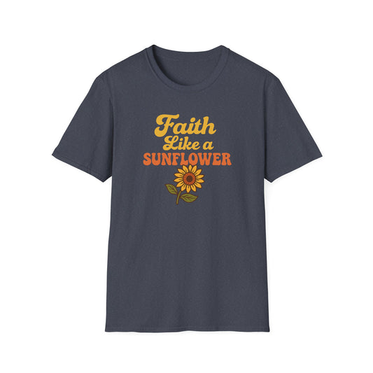 Faith Like a Sunflower T-Shirt