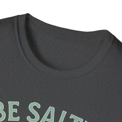 Be Salty Stay Lit T-Shirt