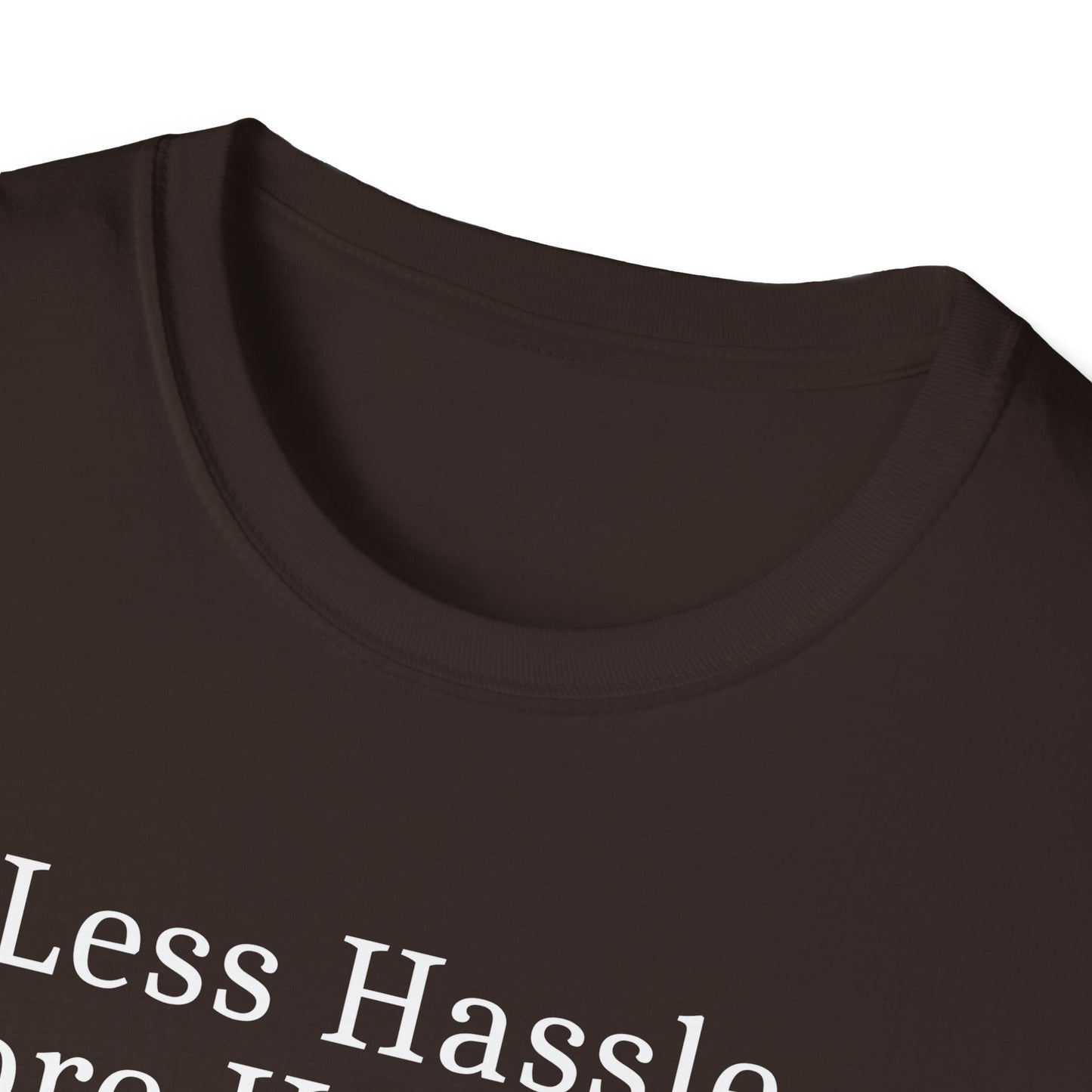 Less Hassle T-Shirt