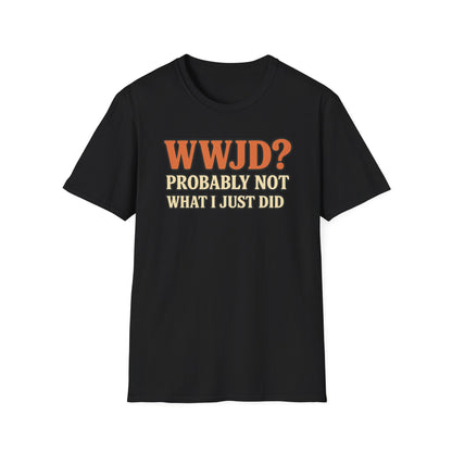 WWJD? T-Shirt