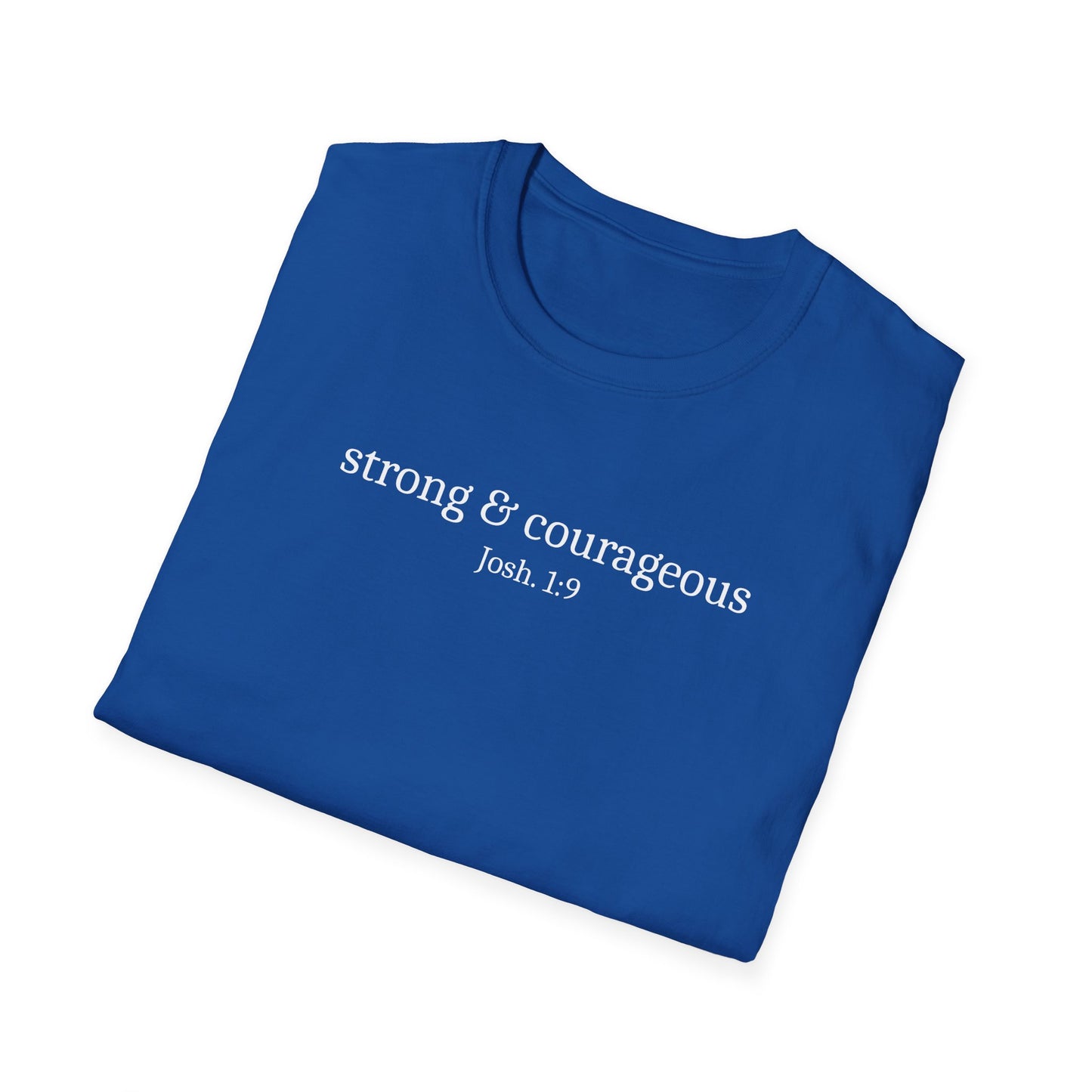 Strong & Courageous T-Shirt