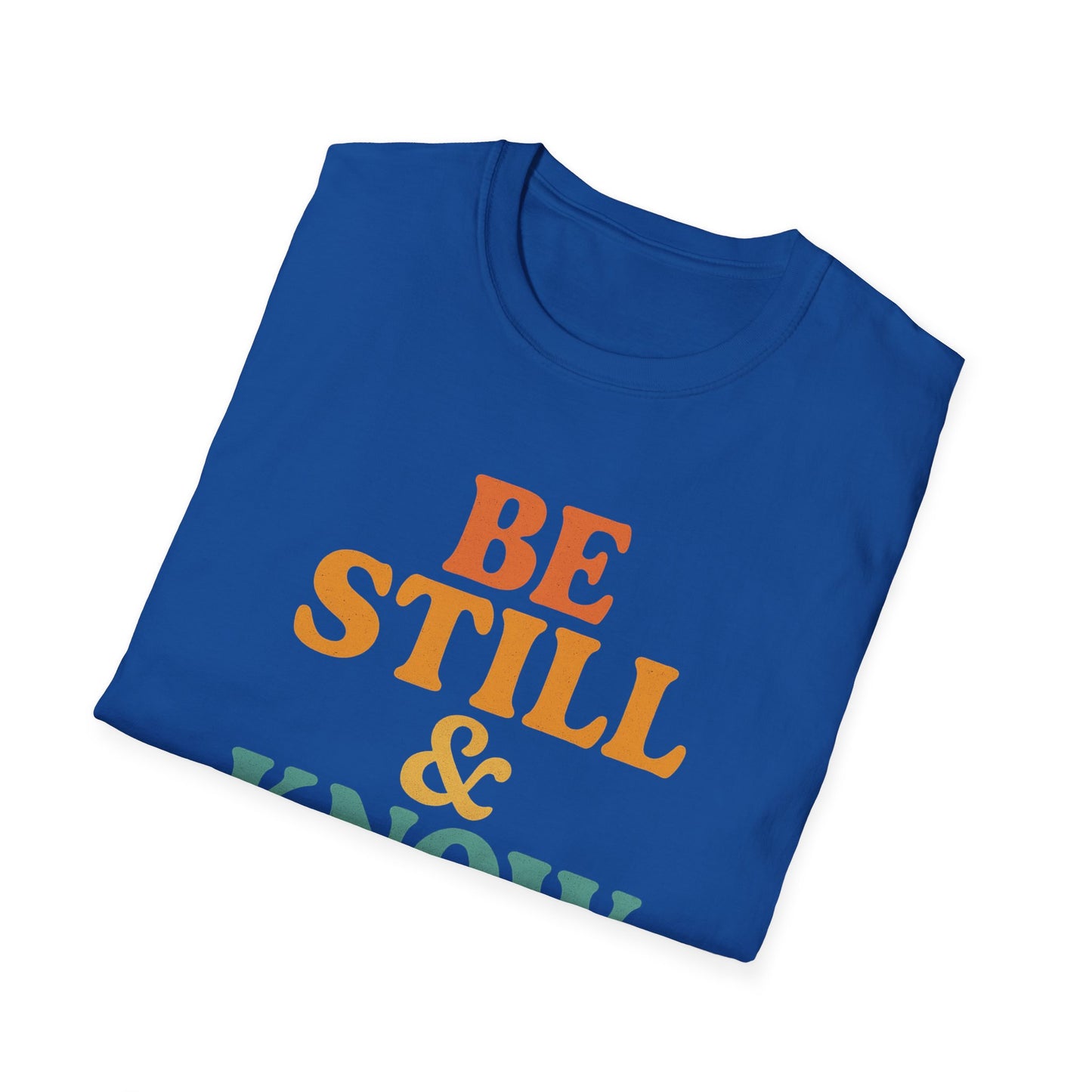 Be Still & Know T-Shirt
